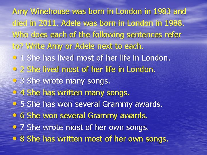 Amy Winehouse was born in London in 1983 and died in 2011. Adele was