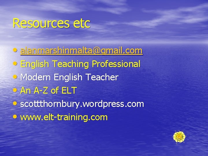 Resources etc • alanmarshinmalta@gmail. com • English Teaching Professional • Modern English Teacher •