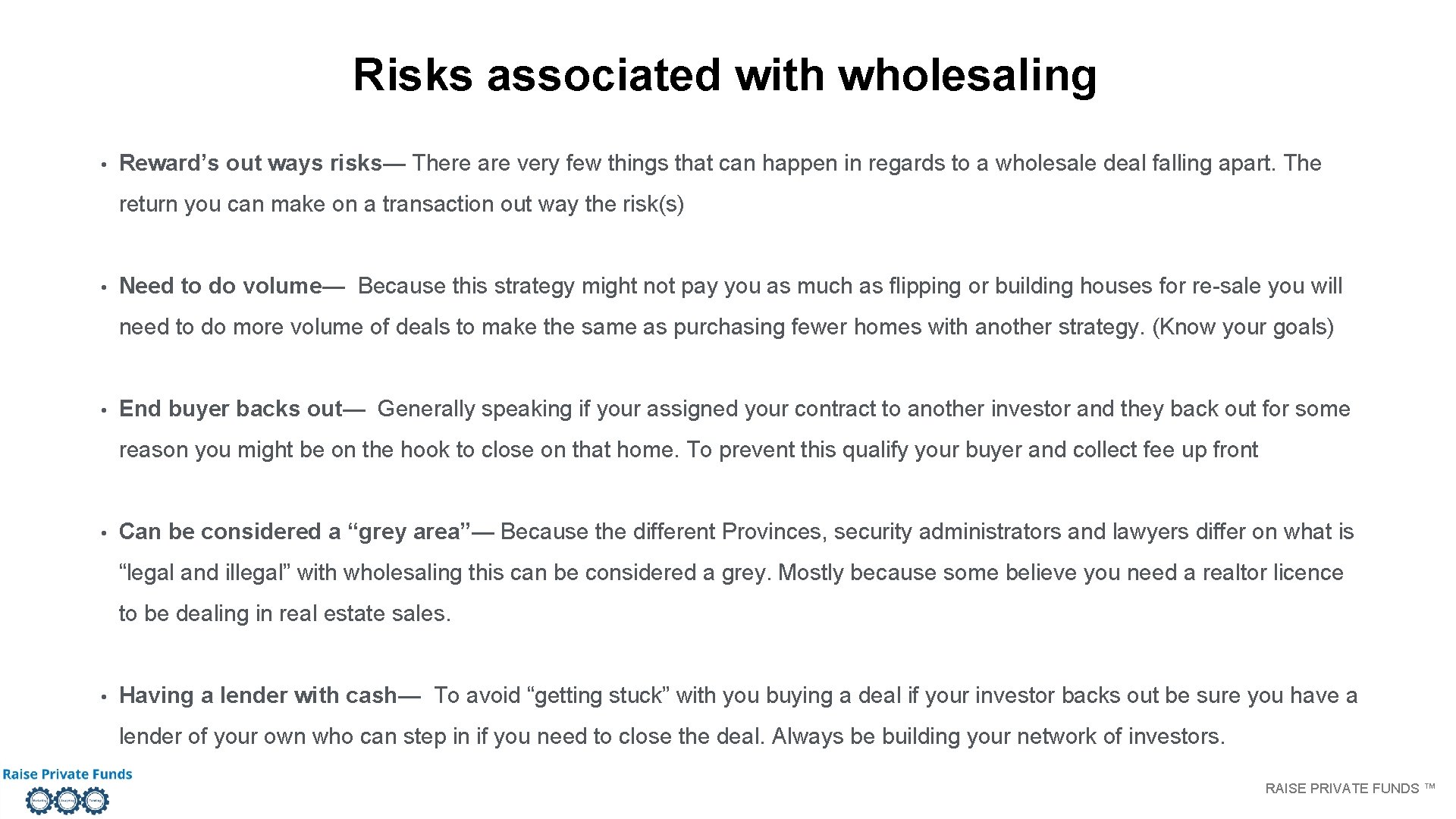 Risks associated with wholesaling • Reward’s out ways risks— There are very few things Risks associated with wholesaling • Reward’s out ways risks— There are very few things