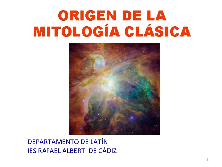 ORIGEN DE LA MITOLOGÍA CLÁSICA DEPARTAMENTO DE LATÍN IES RAFAEL ALBERTI DE CÁDIZ 1