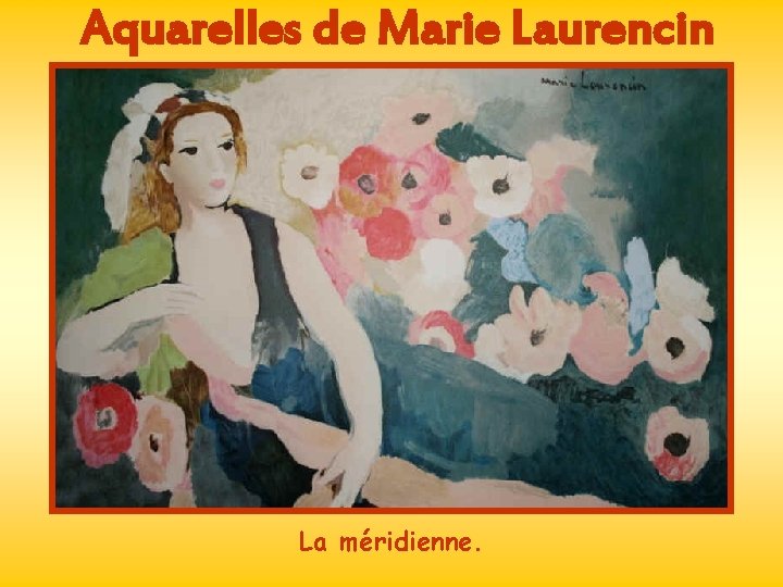 Aquarelles de Marie Laurencin La méridienne. 