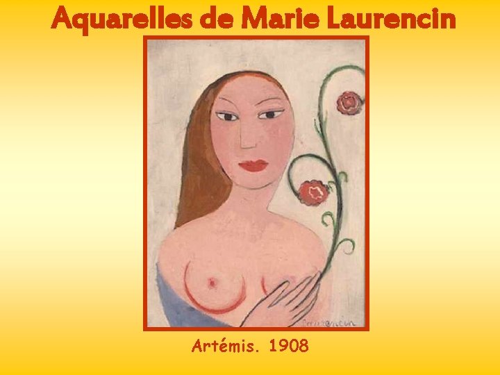 Aquarelles de Marie Laurencin Artémis. 1908 