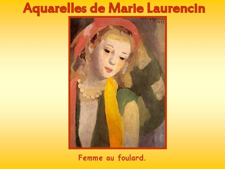 Aquarelles de Marie Laurencin Femme au foulard. 