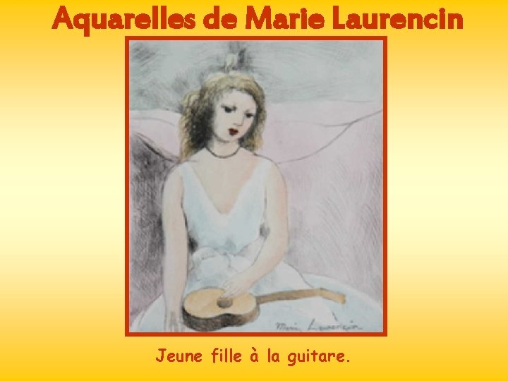 Aquarelles de Marie Laurencin Jeune fille à la guitare. 