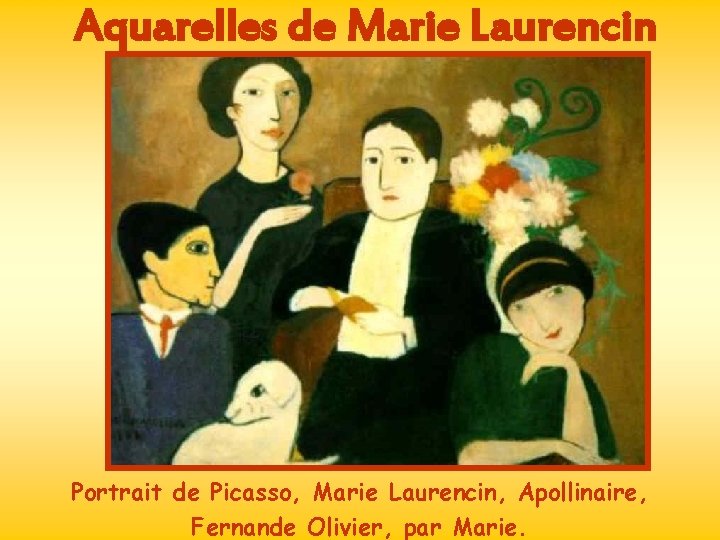 Aquarelles de Marie Laurencin Portrait de Picasso, Marie Laurencin, Apollinaire, Fernande Olivier, par Marie.