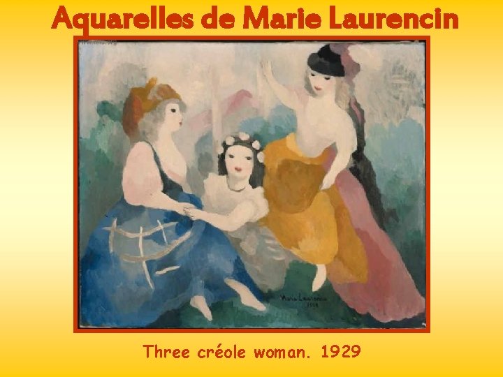 Aquarelles de Marie Laurencin Three créole woman. 1929 