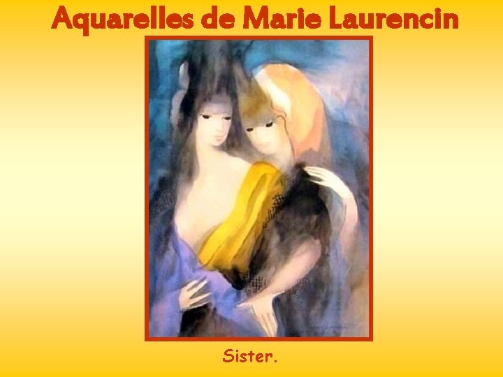 Aquarelles de Marie Laurencin Sister. 