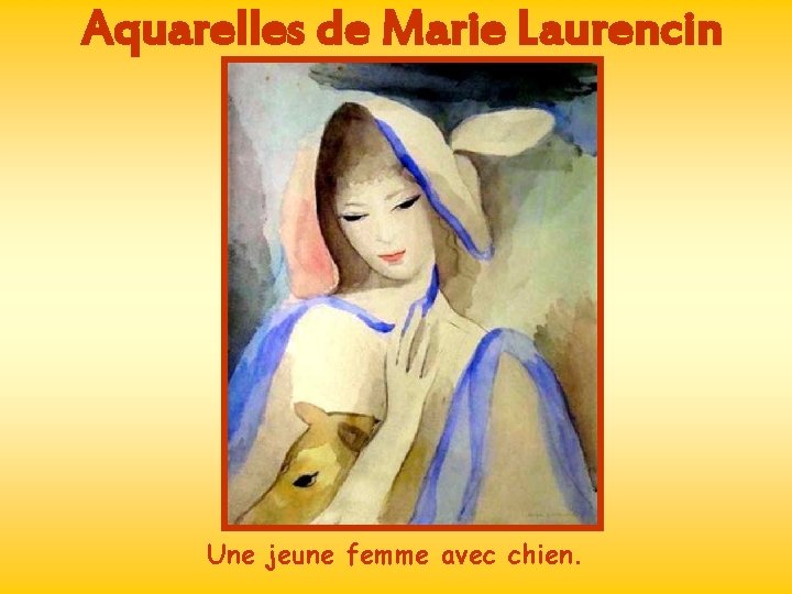 Aquarelles de Marie Laurencin Une jeune femme avec chien. 