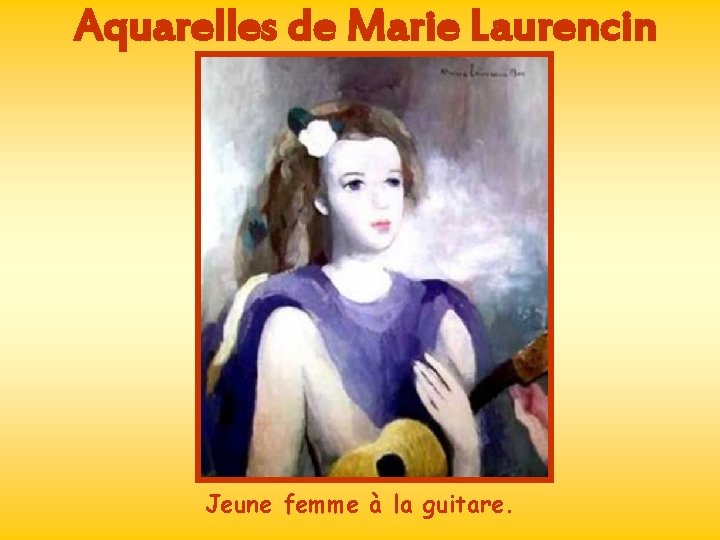 Aquarelles de Marie Laurencin Jeune femme à la guitare. 