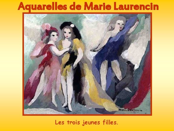 Aquarelles de Marie Laurencin Les trois jeunes filles. 