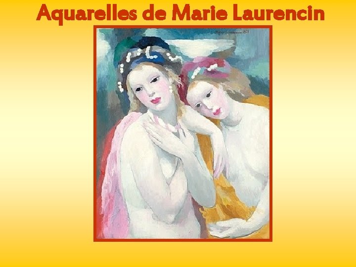 Aquarelles de Marie Laurencin 