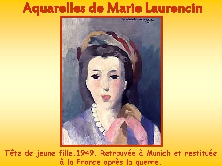 Aquarelles de Marie Laurencin Tête de jeune fille. 1949. Retrouvée à Munich et restituée