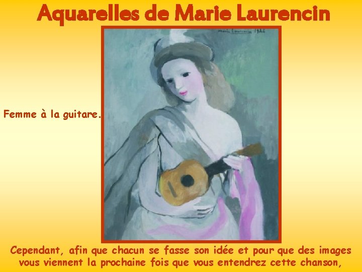 Aquarelles de Marie Laurencin Femme à la guitare. Cependant, afin que chacun se fasse