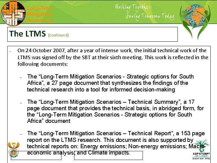 The LTMS (Continued) • On 24 October 2007, after a year of intense work,