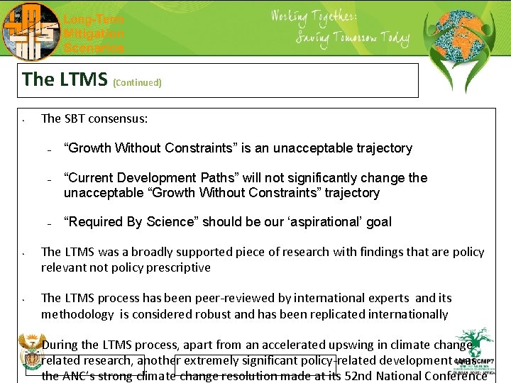 The LTMS (Continued) • The SBT consensus: – – – • • • “Growth