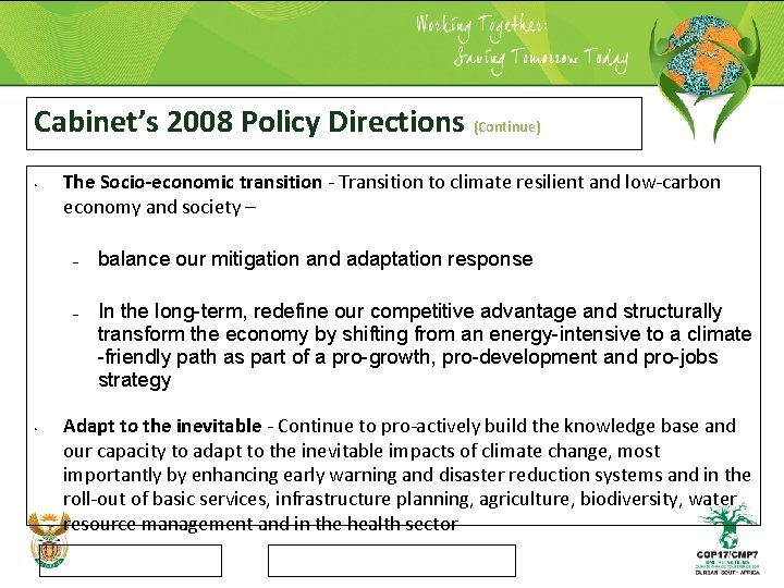 Cabinet’s 2008 Policy Directions (Continue) • The Socio-economic transition - Transition to climate resilient