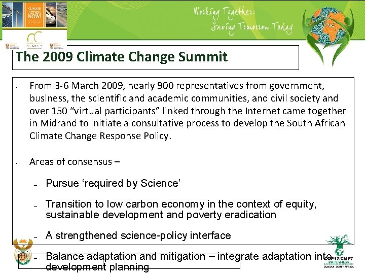The 2009 Climate Change Summit • • From 3 -6 March 2009, nearly 900