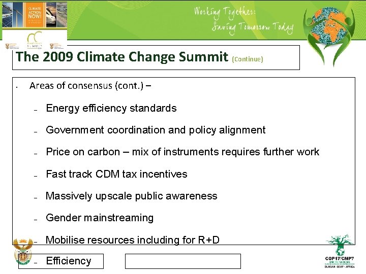 The 2009 Climate Change Summit (Continue) • Areas of consensus (cont. ) – –