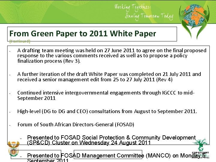 From Green Paper to 2011 White Paper (Continued) • • • A drafting team