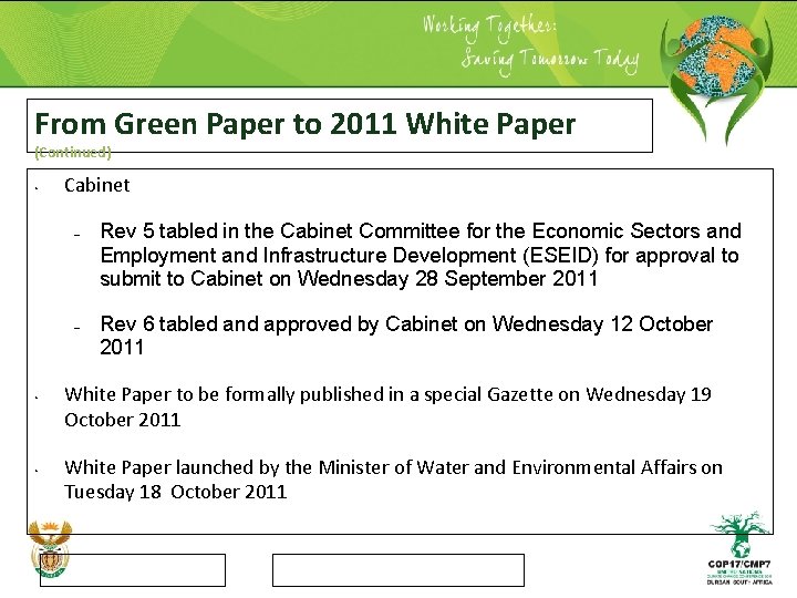 From Green Paper to 2011 White Paper (Continued) • Cabinet – – • •