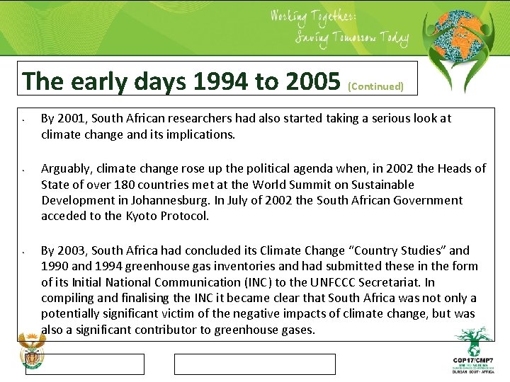 The early days 1994 to 2005 (Continued) • • • By 2001, South African