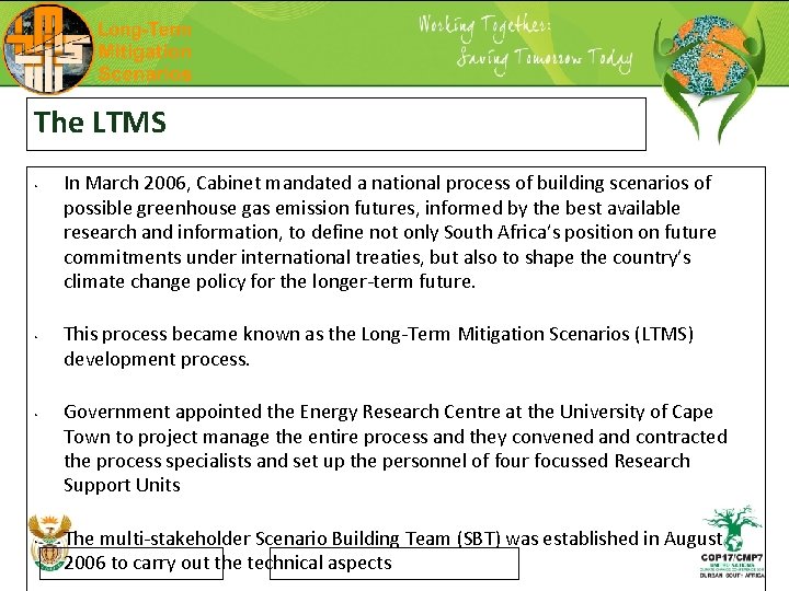 The LTMS • • In March 2006, Cabinet mandated a national process of building