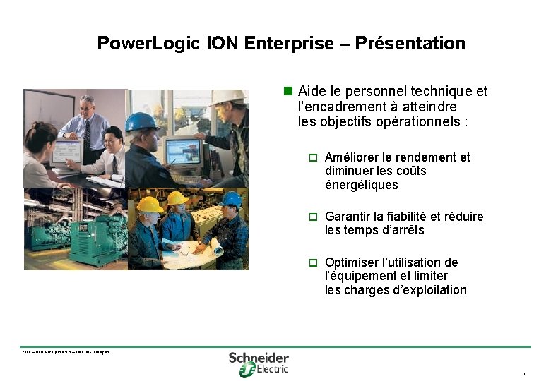 Power. Logic ION Enterprise – Présentation n Aide le personnel technique et l’encadrement à