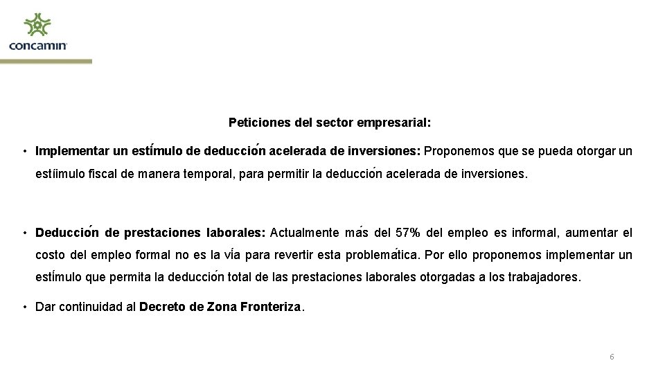 Peticiones del sector empresarial: • Implementar un esti mulo de deduccio n acelerada de