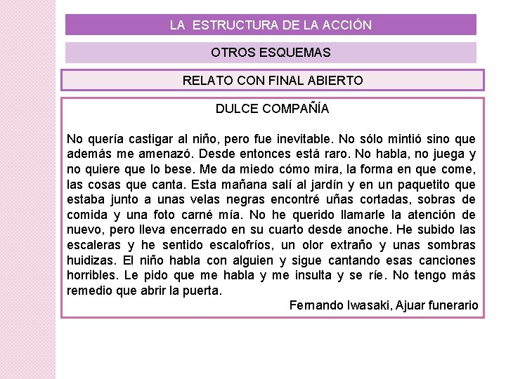 LA ESTRUCTURA DE LA ACCIÓN OTROS ESQUEMAS RELATO CON FINAL ABIERTO DULCE COMPAÑÍA No LA ESTRUCTURA DE LA ACCIÓN OTROS ESQUEMAS RELATO CON FINAL ABIERTO DULCE COMPAÑÍA No