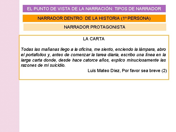EL PUNTO DE VISTA DE LA NARRACIÓN: TIPOS DE NARRADOR DENTRO DE LA HISTORIA EL PUNTO DE VISTA DE LA NARRACIÓN: TIPOS DE NARRADOR DENTRO DE LA HISTORIA