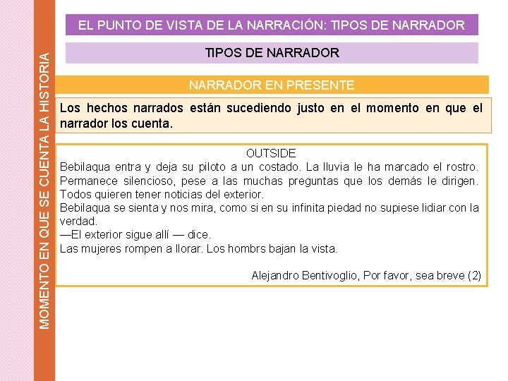 MOMENTO EN QUE SE CUENTA LA HISTORIA EL PUNTO DE VISTA DE LA NARRACIÓN: MOMENTO EN QUE SE CUENTA LA HISTORIA EL PUNTO DE VISTA DE LA NARRACIÓN: