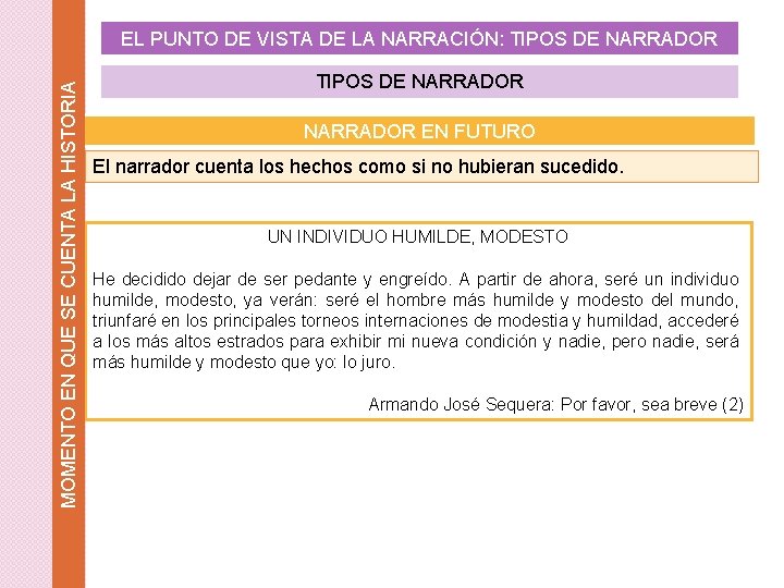 MOMENTO EN QUE SE CUENTA LA HISTORIA EL PUNTO DE VISTA DE LA NARRACIÓN: MOMENTO EN QUE SE CUENTA LA HISTORIA EL PUNTO DE VISTA DE LA NARRACIÓN: