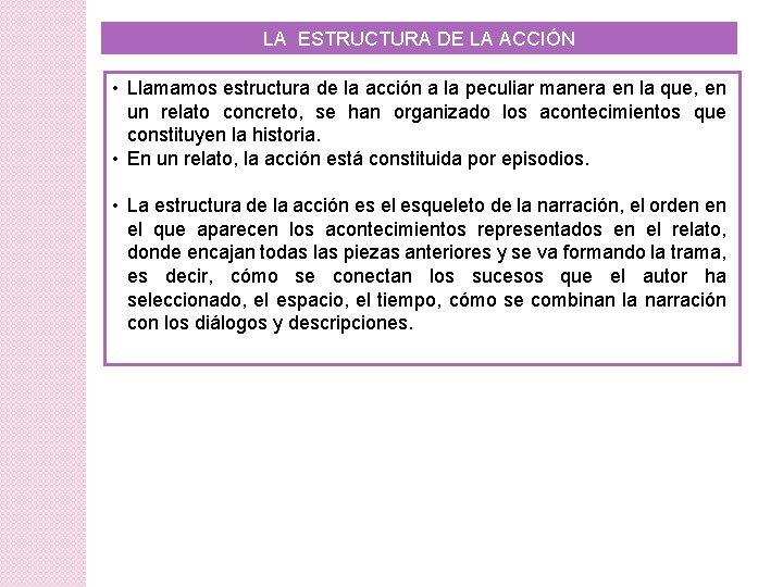 LA ESTRUCTURA DE LA ACCIÓN • Llamamos estructura de la acción a la peculiar LA ESTRUCTURA DE LA ACCIÓN • Llamamos estructura de la acción a la peculiar