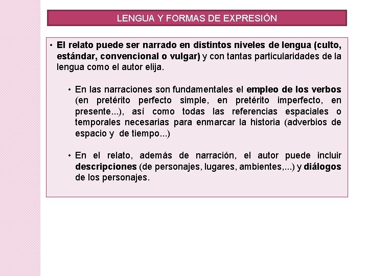 LENGUA Y FORMAS DE EXPRESIÓN • El relato puede ser narrado en distintos niveles LENGUA Y FORMAS DE EXPRESIÓN • El relato puede ser narrado en distintos niveles