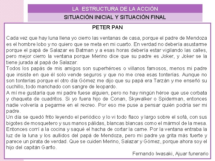 LA ESTRUCTURA DE LA ACCIÓN SITUACIÓN INICIAL Y SITUACIÓN FINAL PETER PAN Cada vez LA ESTRUCTURA DE LA ACCIÓN SITUACIÓN INICIAL Y SITUACIÓN FINAL PETER PAN Cada vez