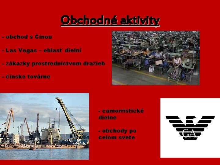 Obchodné aktivity - obchod s Čínou - Las Vegas – oblasť dielní - zákazky