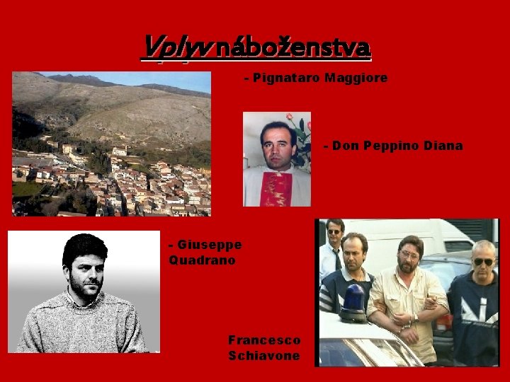 Vplyv náboženstva - Pignataro Maggiore - Don Peppino Diana - Giuseppe Quadrano Francesco Schiavone