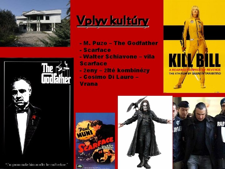 Vplyv kultúry - M. Puzo – The Godfather - Scarface - Walter Schiavone –