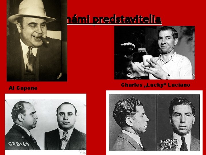 Známi predstavitelia Al Capone Charles „Lucky“ Luciano 
