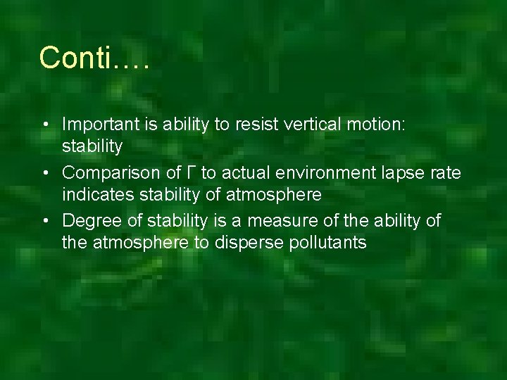 Conti…. • Important is ability to resist vertical motion: stability • Comparison of Γ