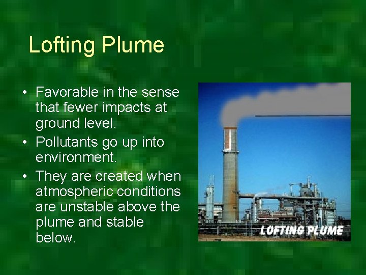 Lofting Plume • Favorable in the sense that fewer impacts at ground level. •