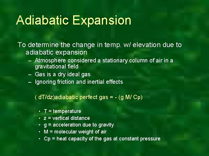 Adiabatic Expansion To determine the change in temp. w/ elevation due to adiabatic expansion