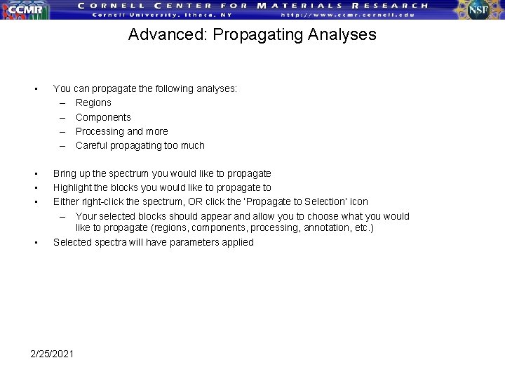 Advanced: Propagating Analyses • You can propagate the following analyses: – Regions – Components Advanced: Propagating Analyses • You can propagate the following analyses: – Regions – Components