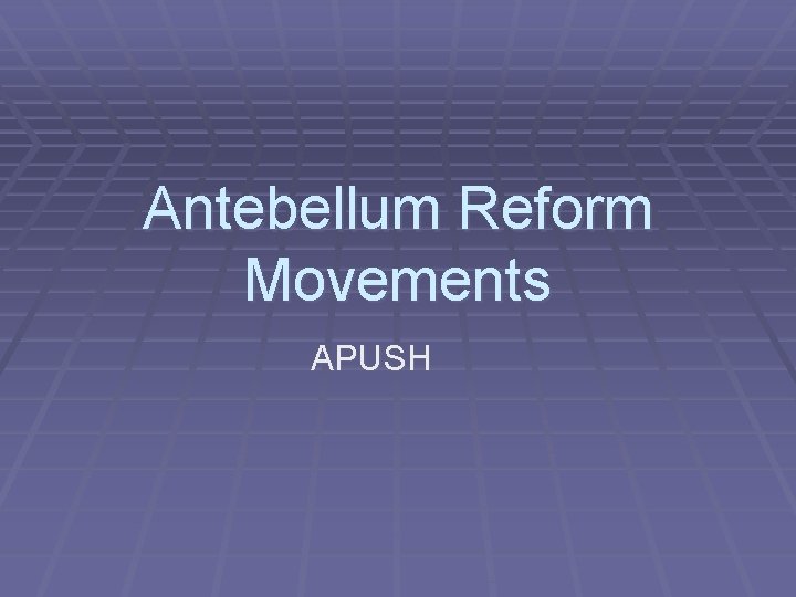 Antebellum Reform Movements APUSH 