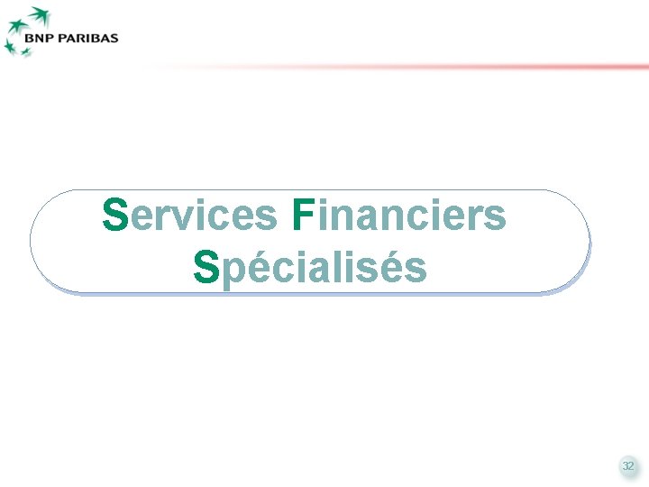 Services Financiers Spécialisés 32 