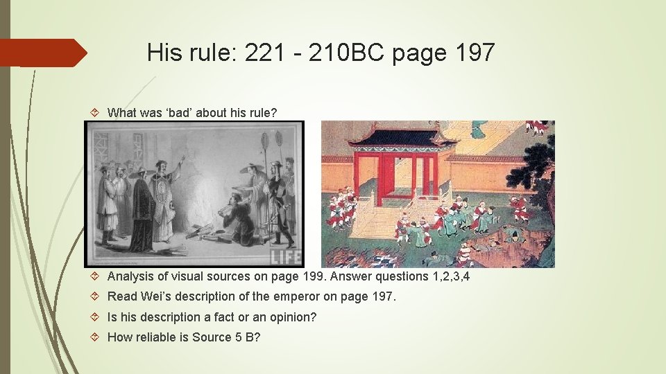 His rule: 221 - 210 BC page 197 What was ‘bad’ about his rule?