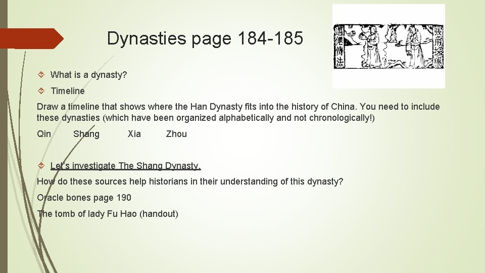 Dynasties page 184 -185 What is a dynasty? Timeline Draw a timeline that shows
