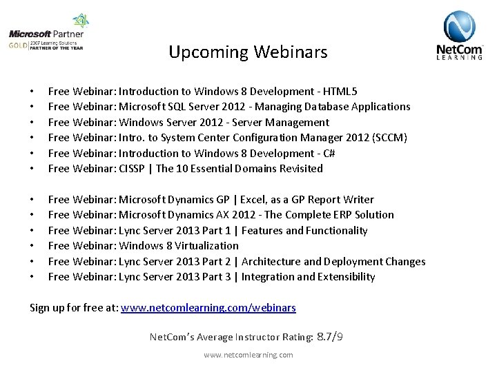 Upcoming Webinars • • • Free Webinar: Introduction to Windows 8 Development - HTML
