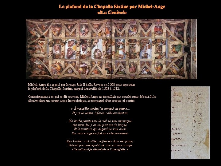 Le plafond de la Chapelle Sixtine par Michel-Ange « La Genèse » Michel-Ange fut