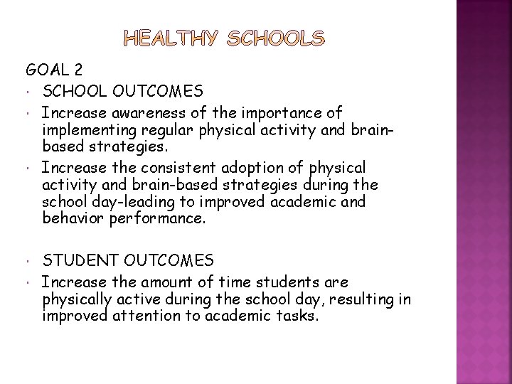 GOAL 2 SCHOOL OUTCOMES Increase awareness of the importance of implementing regular physical activity